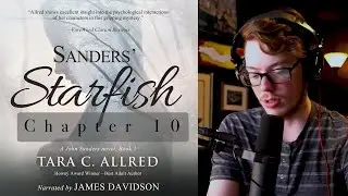 Sanders Starfish Chapter 10 | Audiobook Narration by James Davidson | Written by Tara C. Allred
