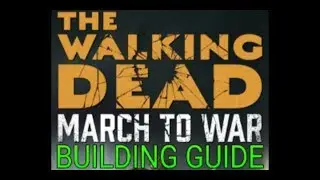 THE WALKING DEAD MARCH TO WAR: BUILDING GUIDE