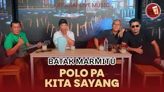 Polo Pa Kita Sayang I Cipt Wallem Punusingon I Cover : Batak Marmitu