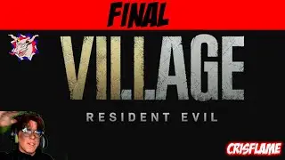 😱EP: 12 GRAN FINAL  Resident Evil 8 VILLAGE 🧟Crisflame 🔥