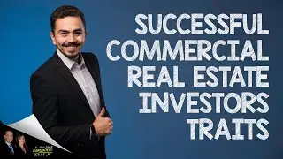 Surprising Traits of Successful Commercial Real Estate Investors