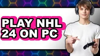 How to Play Nhl 24 on Pc (full Guide)