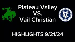 Plateau Valley Cowboys Highlights VS. Vail Christian Saints (9/21/24)