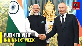 Putin&ndash;Modi Summit to Boost India-Russia Economic & Travel Ease | ORB NOW