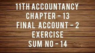 11th Accountancy Chapter -13 Exercise Sum no -14