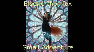Electro Ihor-fox -- Small Adventure (Music)