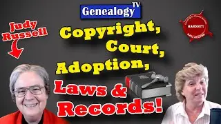 Copyright Laws, Find Court Records, Adoptions & Evidence of Marriage for Genealogy with Judy Russell