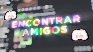 EL MEJOR SERVIDOR DE DISCORD PARA ENCONTRAR AMIGOS
