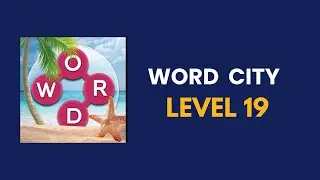 Word city  level 19 : solution, answer and solved