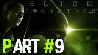 Let's Play - Alien: Isolation Part #9