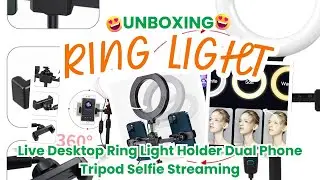 Unboxing Live Desktop Ring Light stand Holder Dual Phone Tripod Streaming