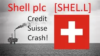 STOCK ANALYSIS UPDATE - Shell plc (Post Credit Suisse Crash!)