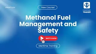 Methanol as Marine Fuel: The Essential Guide to Safety & Management | Maritime Training