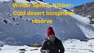 Winter Spiti 2: Cold desert biosphere reserve recognized by UNESCO #travelvlog #biospherereserve