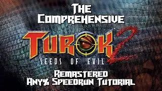 The Comprehensive Turok 2 Remastered Any% Speedrun Tutorial