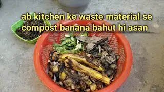 Ab Kitchen ke waste material  se compost banana bahut hi asan