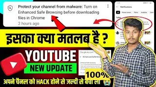 Protect Your Channel From Malware: Turn on enhanced safe browsing before downloading files in chrome