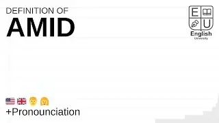 AMID meaning, definition & pronunciation | What is AMID? | How to say AMID