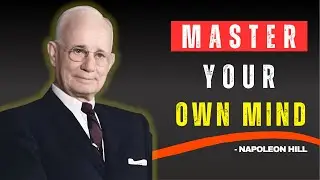 Conquer Your Mind | The Ultimate Guide to Self Mastery & Success | Napoleon Hill