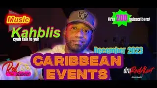CARIBBEAN EVENTS IN DECEMBER, MUSIC FROM KAHBLIS, first 200 subscribers
