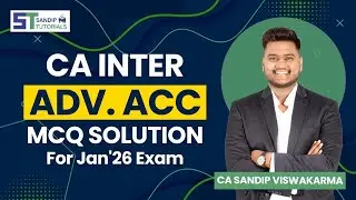 CA Inter Advanced Accounting | MCQ Solutions For Jan'26 Exam | Sandip Tutorials
