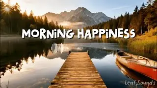 Morning Happiness 🌞 | Tropical Chillout Music for Relax & Focus