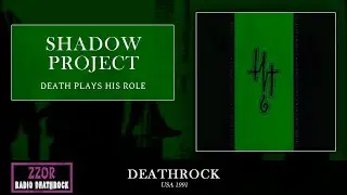 Shadow Project - Death Plays His Role (DEATHROCK / USA 1991) - with Lyrics