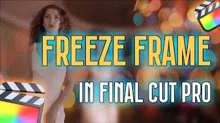Effetto WOW: Come Creare Freeze Frame Unici con Final Cut Pro | Effetti gratuiti Final Cut Pro