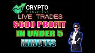 $600 Profit In Under 5 Minutes With Crypto Masterbot