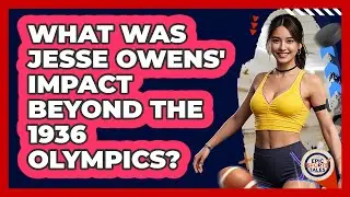 What Was Jesse Owens' Impact Beyond The 1936 Olympics? - Epic Sports Tales