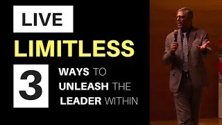 Live Limitless - 3 Ways to Unleash the Leader Within