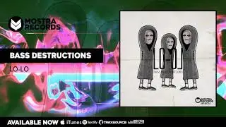 LO-LO - Bass Destructions (Original Mix) [Mostra Records]