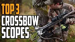 Top 3 Best Crossbow Scopes in 2024