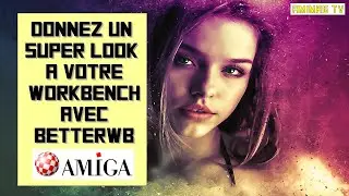 BetterWB: Am&eacute;liorer le look de l'AmigaOS