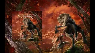 Fiction Friday Presents: The Squire Episode 1 An Epic Fantasy Audiobook