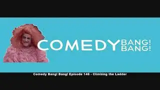 CBB 146 - Climbing the Ladder (with Bjork, Ben Schwartz and Reggie Watts)