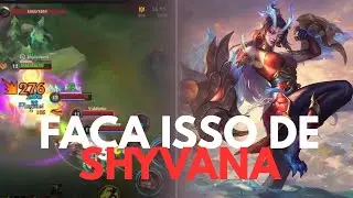 VC JOGA ERRADO DE SHYVANA (por isso perde) 