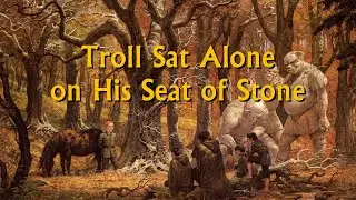 October 18th in Middle-earth | Troll Sat Alone on His Seat of Stone