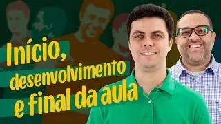 O que fazer no início, durante o desenvolvimento e no fim da aula | Novo Professor