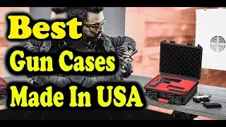 Best Gun Cases Made In USA