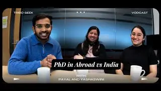 🎓 PhD in India vs Abroad | Tribo Geek Vodcast with Experts