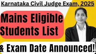 Mains Exam Date Announced!! & Eligible Students List Announce!! Karnataka Civil Judge Exam 2025