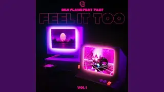 Feel It Too (feat. FA8T)