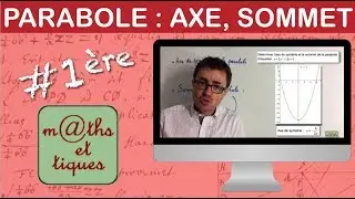 Déterminer les caractéristiques d'une parabole (sommet, axe de symétrie) - Première