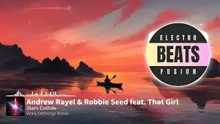 Andrew Rayel & Robbie Seed feat. That Girl - Stars Collide (Vinny DeGeorge Remix)