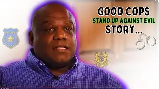 Good cops | stand up against evil | consequences | cops success story lifestyle | Daryll Triplett