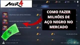 MIR4 - COMO FAZER MILHÕES DE AÇO NEGRO USANDO O MERCADO EM 2022 (DICAS E GUIA)