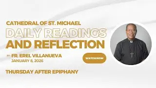 Saint Michael Cathedral |Wednesday After Epiphany Readings & Reflection - January 8, 2026