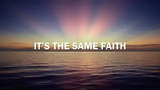 It&rsquo;s The Same Faith