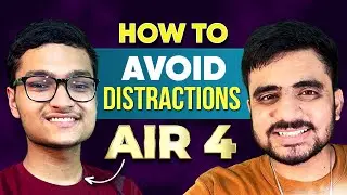 Do Toppers NEVER Get Distracted ? ft. IIT JEE AIR  4
